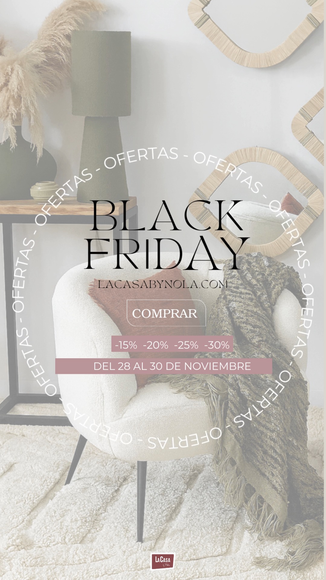 🖤 Black Friday en LaCasa by Nola!
No te pierdas nuestras ofertas del 28 al 30 de noviembre.
🛒www.lacasabynola.com
---
🖤 Black Friday at LaCasa by Nola!
Don’t miss our offers from November 28th to 30th.
🛒www.lacasabynola.com
-
-
#lacasabynola #onlineshopping #tiendaonline #blackfridaydeals #decor #homestyle #InteriorDesign